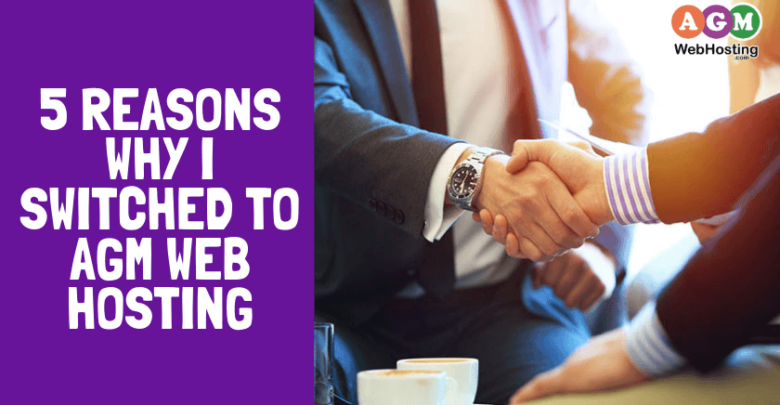 5 Reasons Why I Switched to AGM Web Hosting