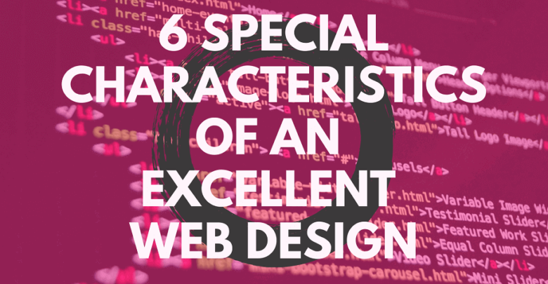 6 Special Characteristics of an Excellent Web Design