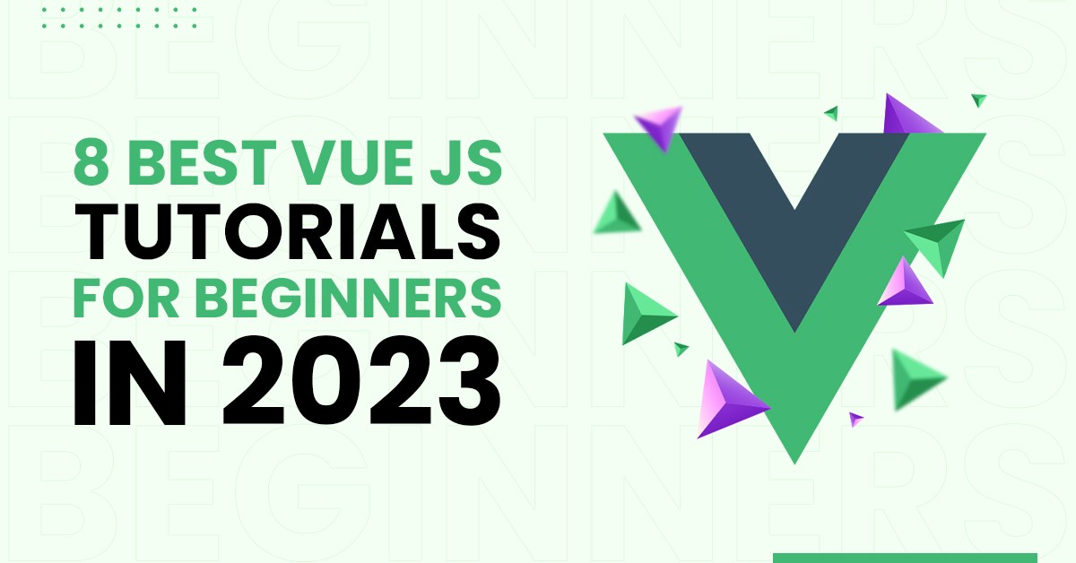 8 Best Vue JS Tutorials for Beginners in 2023